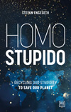 Homo Stupido: Recycling our Stupidity to Save our Planet